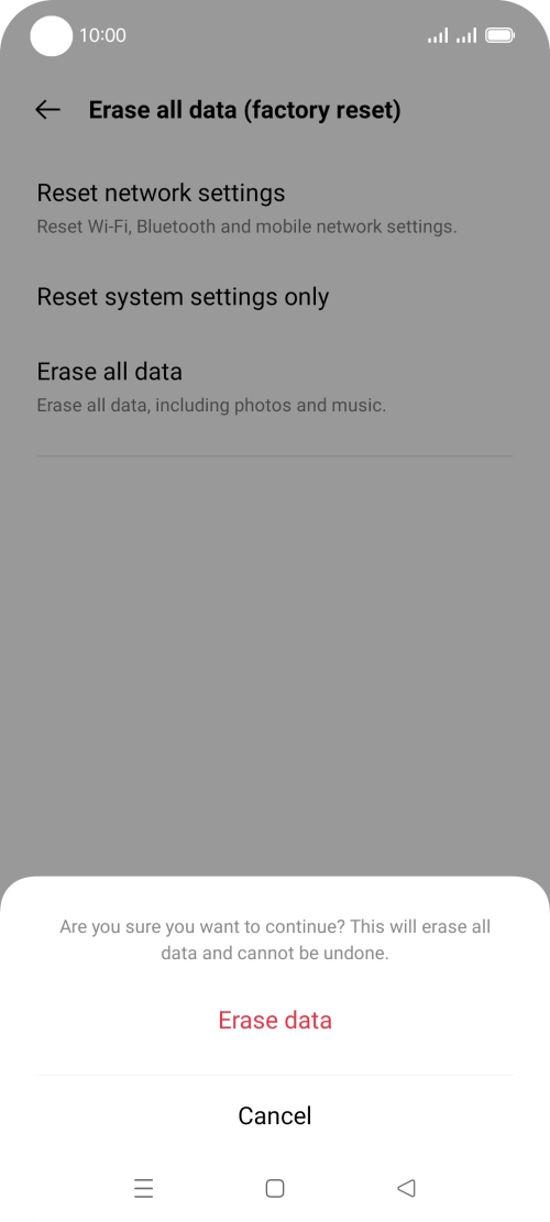Press Erase data. Wait a moment while the factory default settings are restored. Follow the instructions on the screen to set up your phone and prepare it for use.