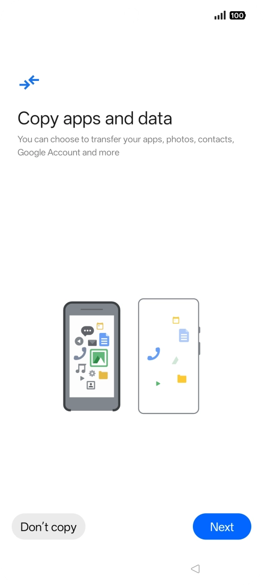 You can transfer the contents of another phone to your phone when it's activated for the first time and after a factory reset. When this screen is displayed, your phone is ready to transfer contents from another phone.