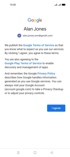 Press I agree and follow the instructions on the screen to select settings for your Google account.