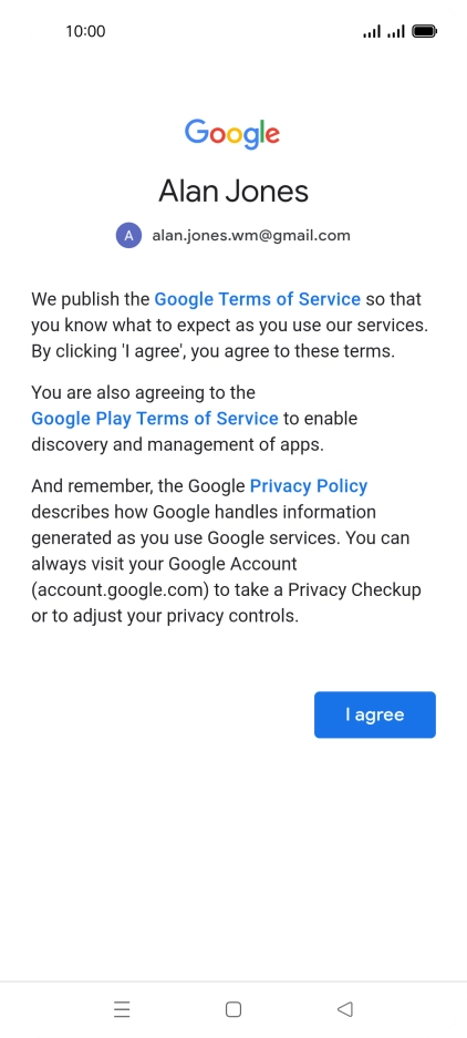Press I agree and follow the instructions on the screen to select settings for your Google account.