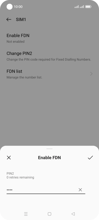 Key in the PIN2 and press the confirm icon. The default PIN2 is 0000.