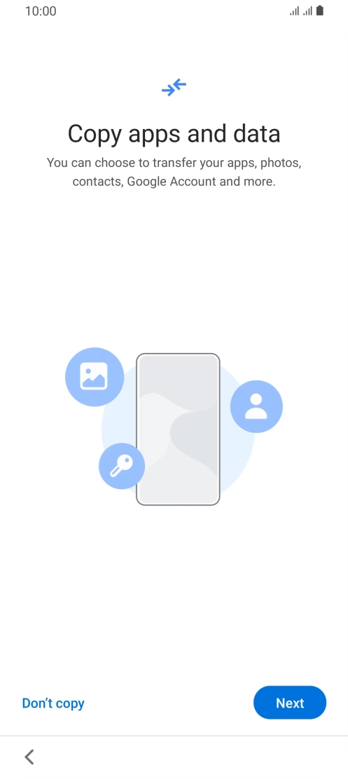 You can transfer the contents of another phone to your phone when it's activated for the first time and after a factory reset. When this screen is displayed, your phone is ready to transfer contents from another phone.