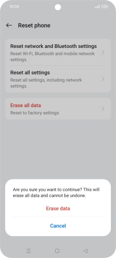 Press Erase data. Wait a moment while the factory default settings are restored. Follow the instructions on the screen to set up your phone and prepare it for use.