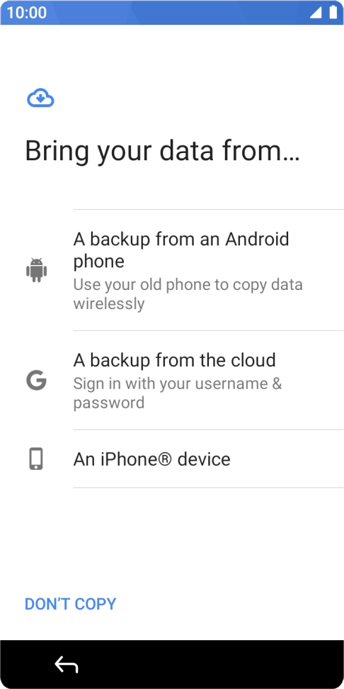 Select the required setting and follow the instructions on the screen to transfer the content from the other phone and finish the activation of your phone.