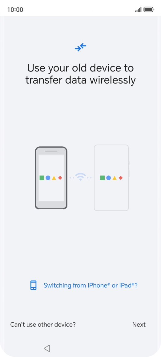 Follow the instructions on the screen to transfer content from another phone and finish the activation of your phone.