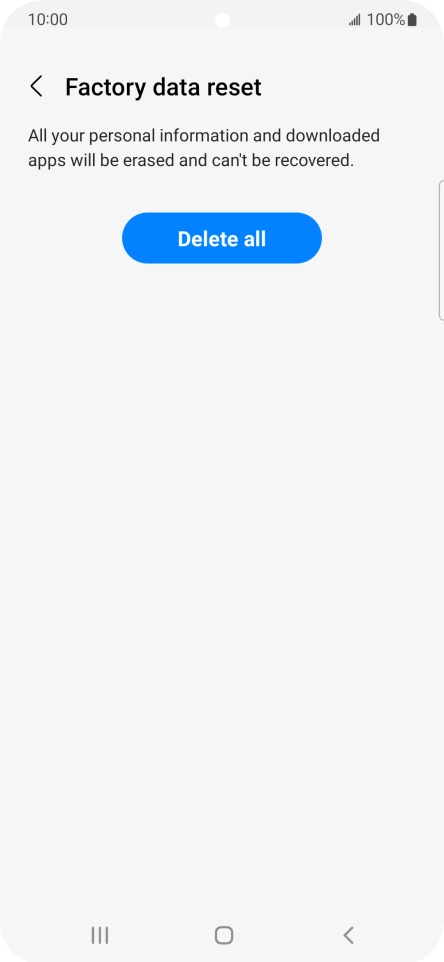 Press Delete all. Wait a moment while the factory default settings are restored. Follow the instructions on the screen to set up your phone and prepare it for use.