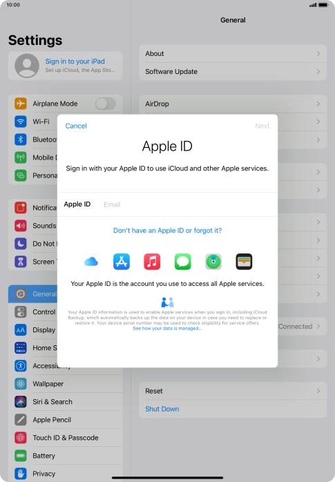 If you don t have an Apple ID, press Don't have an Apple ID or forgot it? and follow the instructions on the screen to create an Apple ID.