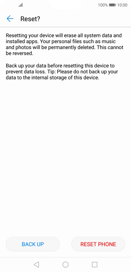 Press RESET PHONE. Wait a moment while the factory default settings are restored. Follow the instructions on the screen to set up your phone and prepare it for use.