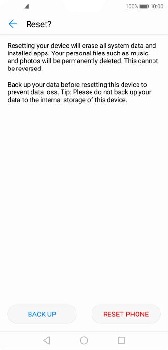 Press RESET PHONE. Wait a moment while the factory default settings are restored. Follow the instructions on the screen to set up your phone and prepare it for use.