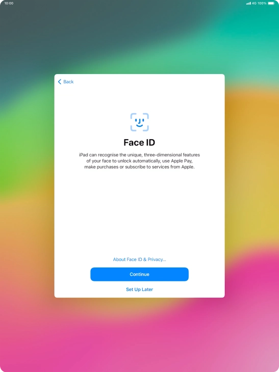 Follow the instructions on the screen to turn on use of Face ID or press Set Up Later.