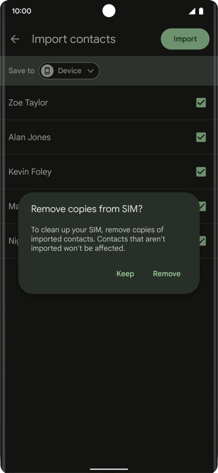 If you want to keep the imported contacts on your SIM, press Keep.
