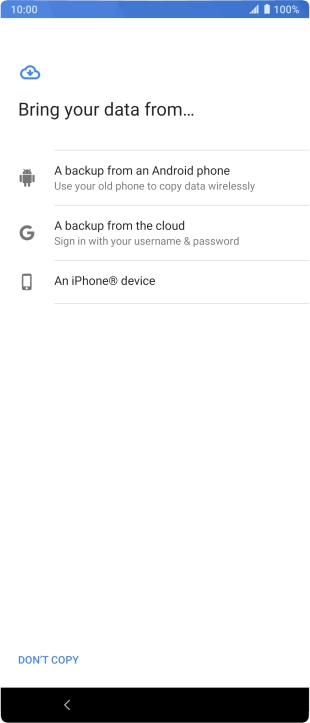 Select the required setting and follow the instructions on the screen to transfer the content from the other phone and finish the activation of your phone.