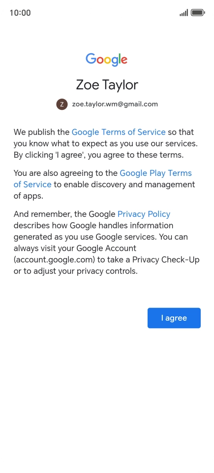 Press I agree and follow the instructions on the screen to select settings for your Google account.