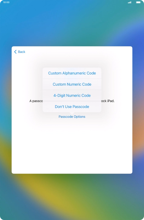 Follow the instructions on the screen to turn on use of lock code or press Don't Use Passcode.