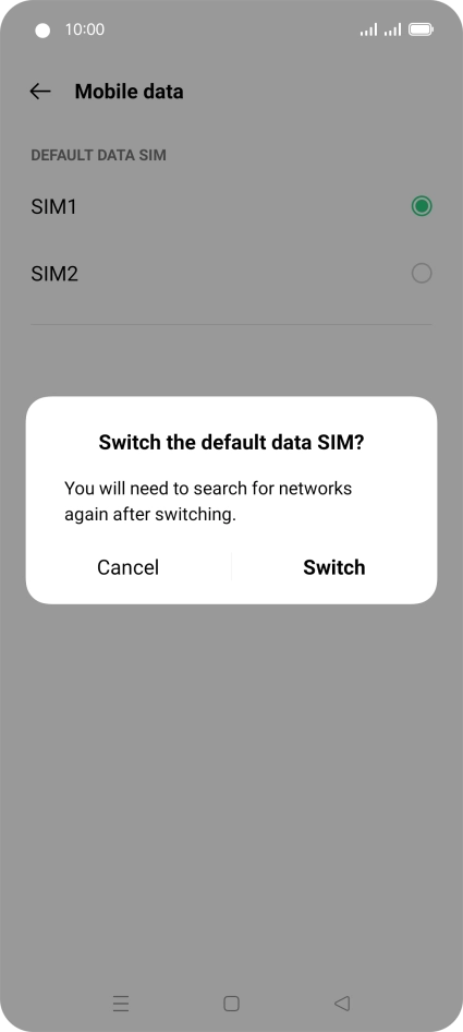 If you change SIM, press Switch.