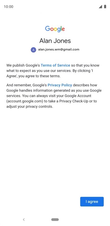 Press I agree and follow the instructions on the screen to select settings for your Google account.