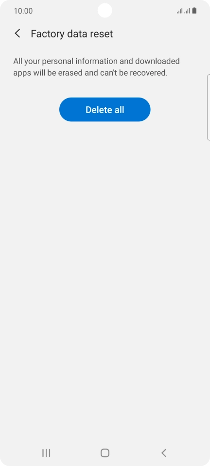 Press Delete all. Wait a moment while the factory default settings are restored. Follow the instructions on the screen to set up your phone and prepare it for use.