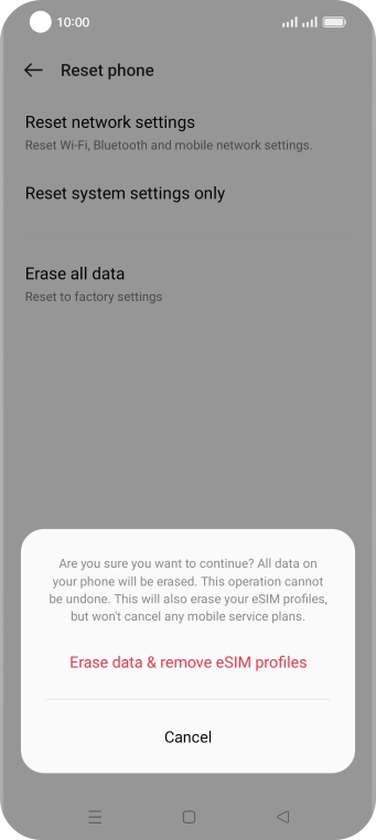Press the required setting. Wait a moment while the factory default settings are restored. Follow the instructions on the screen to set up your phone and prepare it for use.