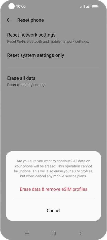 Press the required setting. Wait a moment while the factory default settings are restored. Follow the instructions on the screen to set up your phone and prepare it for use.