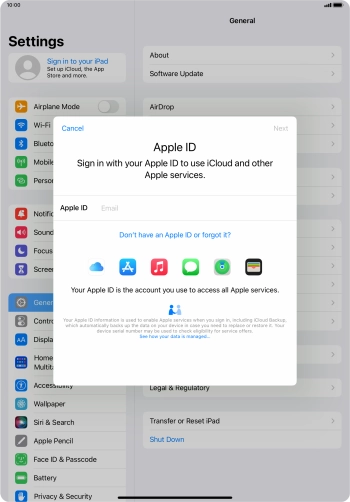 If you don t have an Apple ID, press Don't have an Apple ID or forgot it? and follow the instructions on the screen to create an Apple ID.
