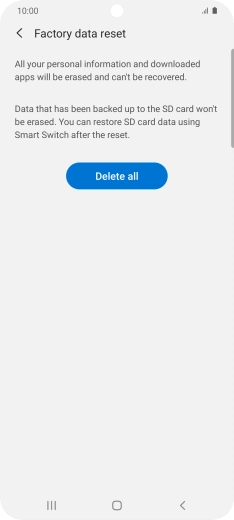 Press Delete all. Wait a moment while the factory default settings are restored. Follow the instructions on the screen to set up your phone and prepare it for use.