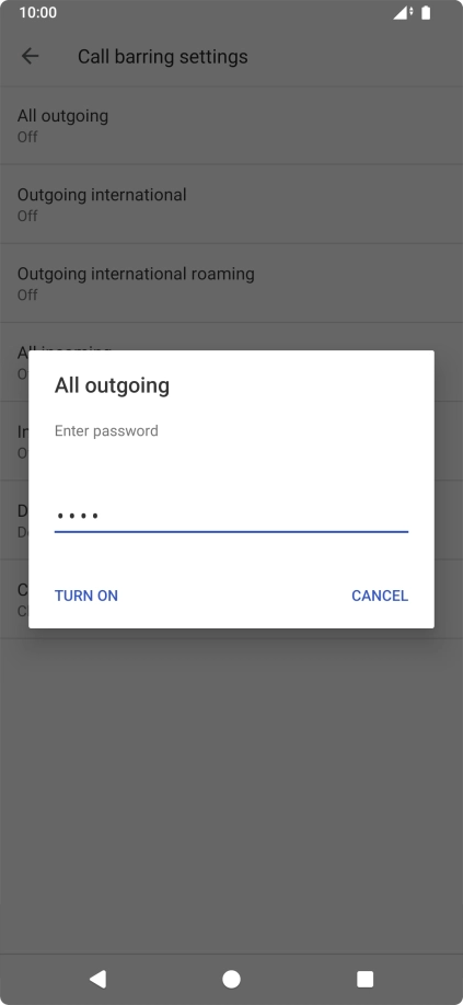 Key in your barring password and press TURN ON.