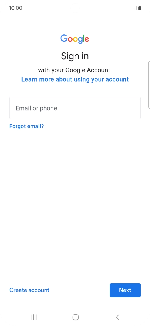 If you don't have a Google account, press Create account and follow the instructions on the screen to create an account.