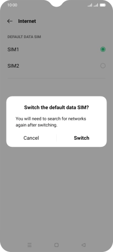 If you change SIM, press Switch.