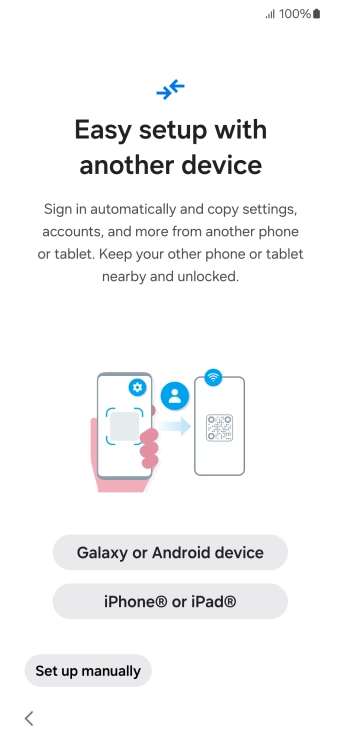 Press the required setting to transfer content from another device or press Set up manually.