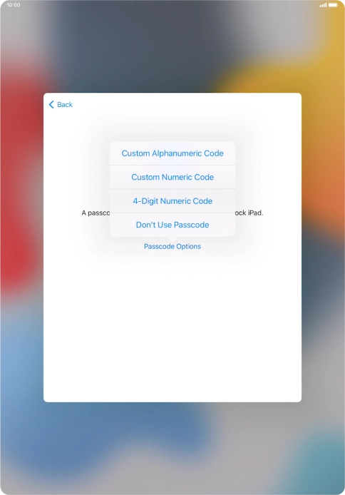 Follow the instructions on the screen to turn on use of lock code or press Don't Use Passcode.