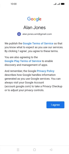 Press I agree and follow the instructions on the screen to select settings for your Google account.