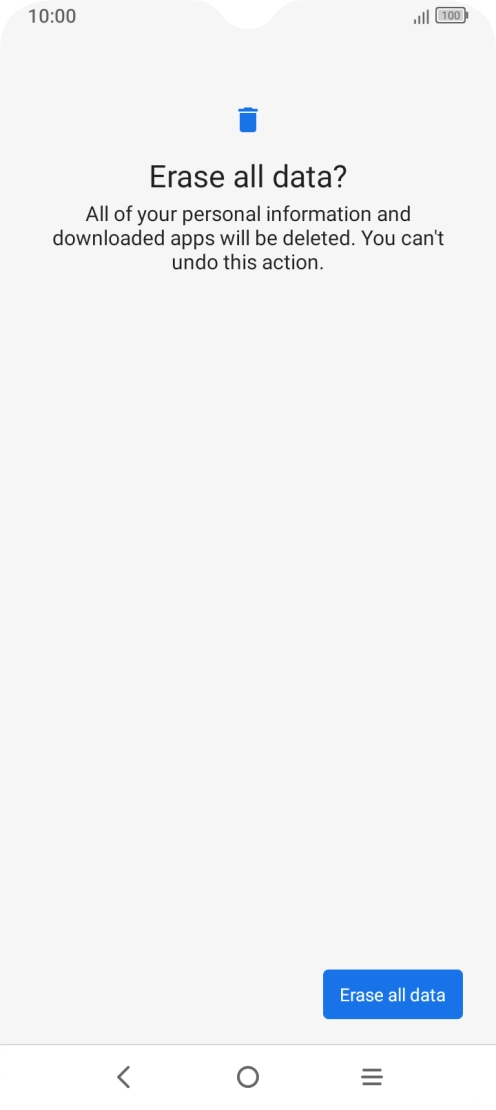 Press Erase all data. Wait a moment while the factory default settings are restored. Follow the instructions on the screen to set up your phone and prepare it for use.