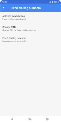 Press Activate fixed dialling to turn on fixed dialling.