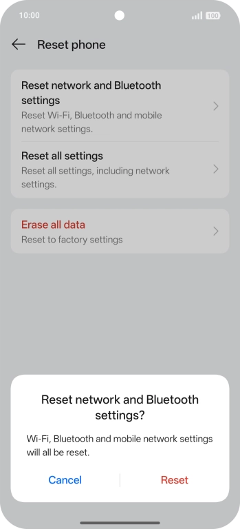 Press Reset. Wait a moment while the factory default settings are restored. Follow the instructions on the screen to set up your phone and prepare it for use.