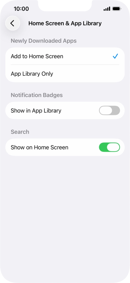 To add new downloaded apps to both the home screen and App Library, press Add to Home Screen.