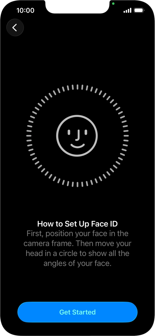 Press Get Started and follow the instructions on the screen to set up Face ID.