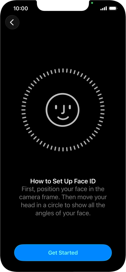 Press Get Started and follow the instructions on the screen to set up Face ID.