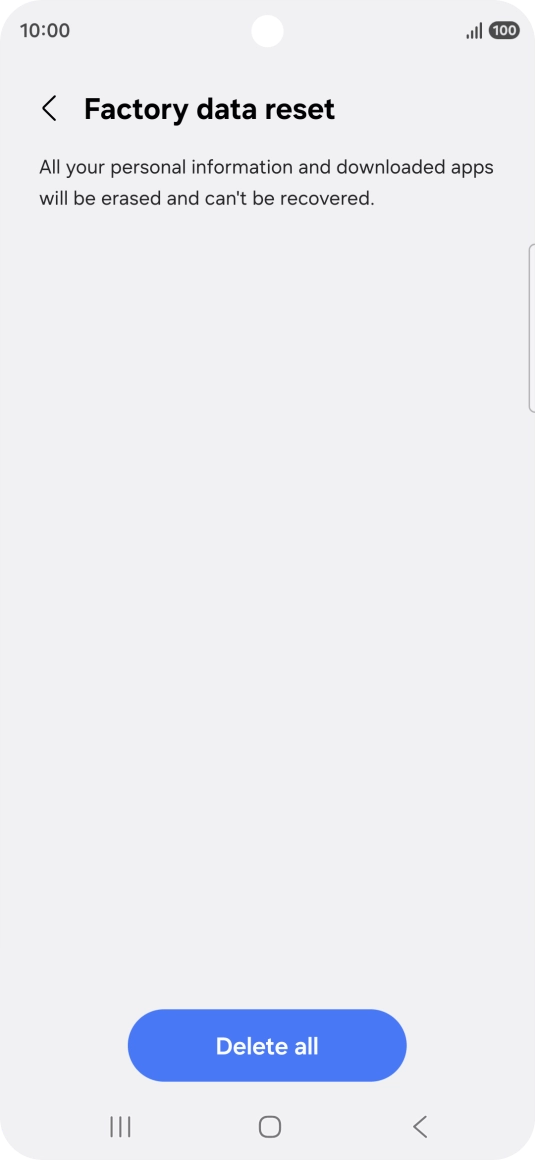 Press Delete all. Wait a moment while the factory default settings are restored. Follow the instructions on the screen to set up your phone and prepare it for use.