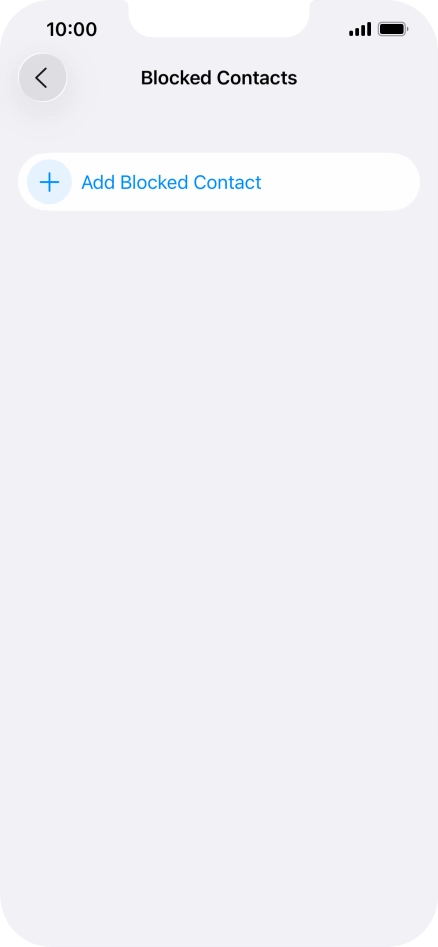 Press Add Blocked Contact and follow the instructions on the screen to block a contact.
