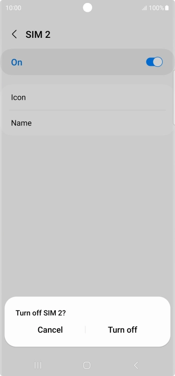 If you turn off use of the SIM, press Turn off.