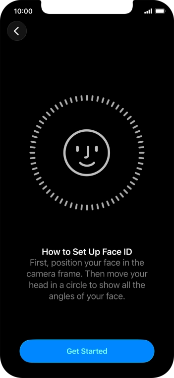 Press Get Started and follow the instructions on the screen to set up Face ID.