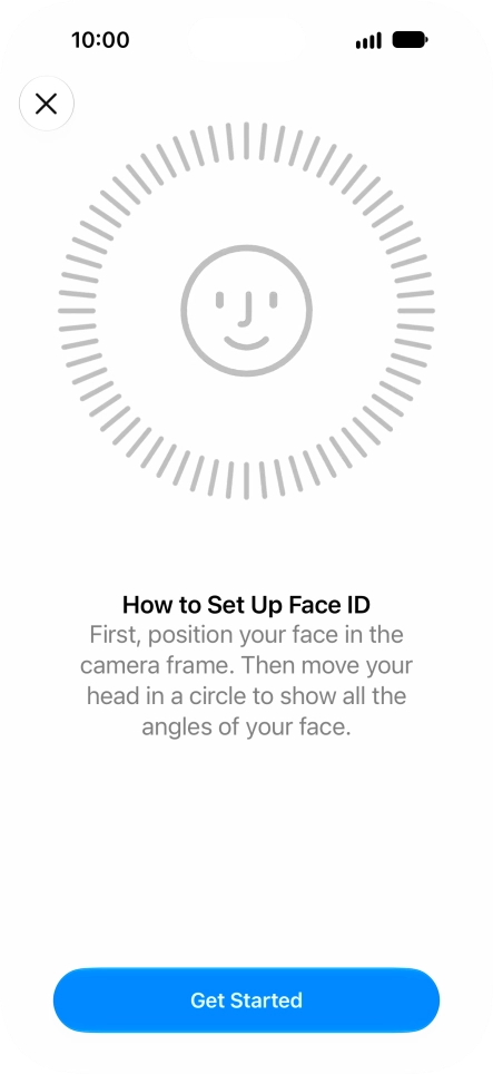 Press Get Started and follow the instructions on the screen to set up Face ID.