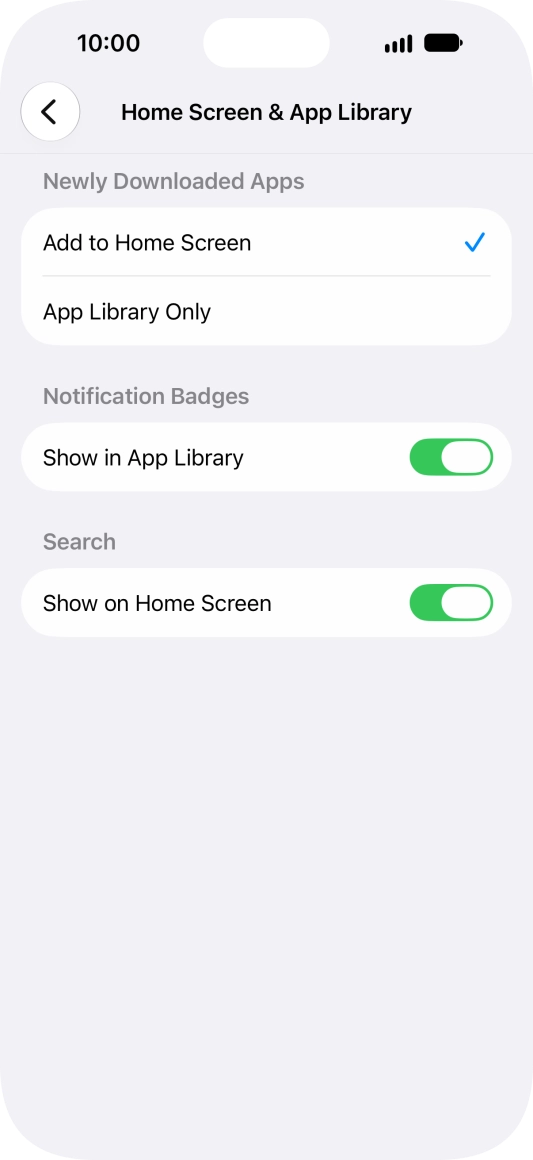 To add new downloaded apps to both the home screen and App Library, press Add to Home Screen.