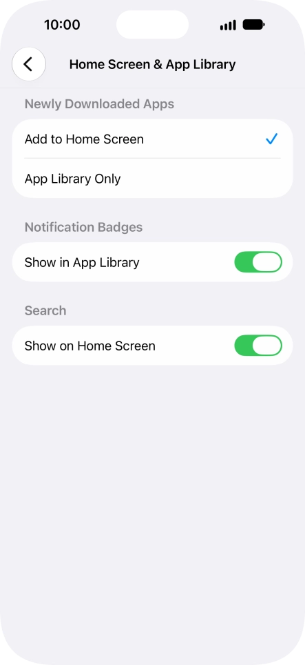 To add new downloaded apps to both the home screen and App Library, press Add to Home Screen.
