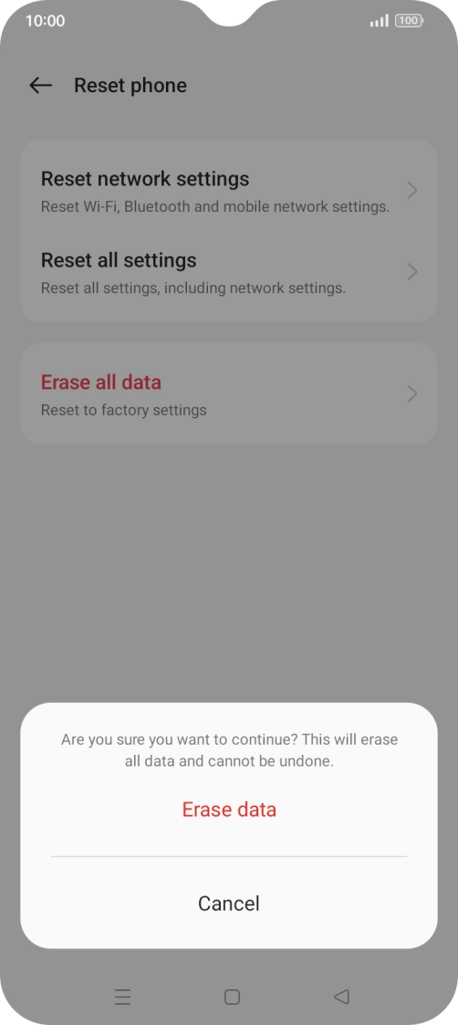 Press the required setting. Wait a moment while the factory default settings are restored. Follow the instructions on the screen to set up your phone and prepare it for use.