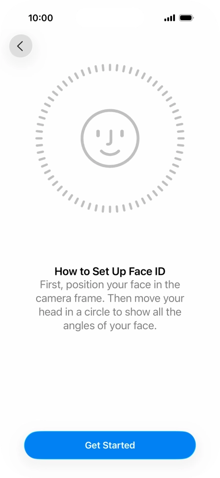 Press Get Started and follow the instructions on the screen to set up Face ID.