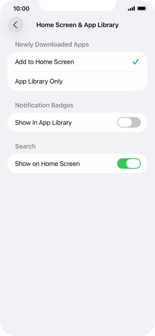 To add new downloaded apps to both the home screen and App Library, press Add to Home Screen.