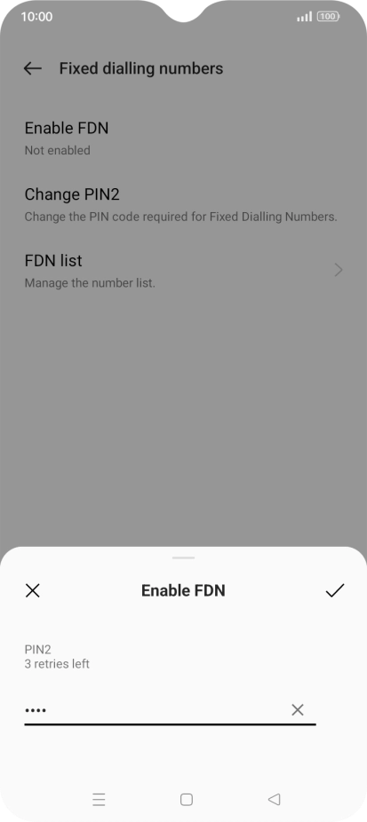Key in the PIN2 and press the confirm icon. The default PIN2 is 0000.