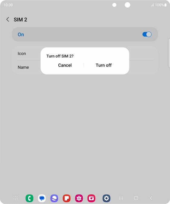 If you turn off use of the SIM, press Turn off.