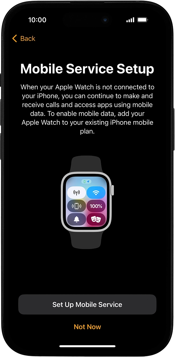 On your phone: Follow the instructions on the screen to set up mobile data on your Apple Watch or press Not Now.
